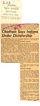Chieftain Says Indians Under Dictatorship, April 28, 1951. by Unknown