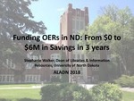 Funding OERs in ND: from $0 to $6M in savings in 3 years by Stephanie Walker