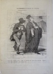 Si vous vouliez avoir la bonté de plaider ma cause, vous pourriez compter su mon éternelle reconnaissance! by Honoré Daumier