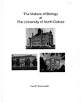 The Makers of Biology at the University of North Dakota by Paul B. Kannowski