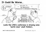 Looks like UND's conference is drawing some "world-class" small thinkers. by Steve Edwards