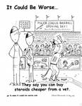 They say you can buy steroids cheaper from a vet. by Steve Edwards