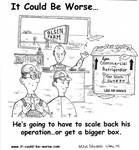 He's going to have to scale back his operation...or get a bigger box. by Steve Edwards