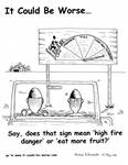 Say, does that sign mean 'high fire danger' or eat more fruit?' by Steve Edwards
