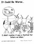 I didn't realize it was a festival for 'biters on bikes.' by Steve Edwards