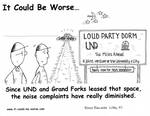 Since UND and Grand Forks leased that space, the noise complaints have really diminished. by Steve Edwards