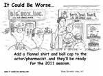 Add a flannel shirt and ball cap to the actor/pharmacist...and they'll be ready for the 2011 session. by Steve Edwards