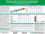 Victimization, Health, and Help Seeking in North Dakota: How Interpersonal Violence Shapes Physical and Mental Health