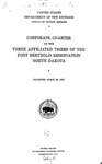 Corporate Charter of the Three Affiliated Tribes of the Fort Berthold Reservation, North Dakota. Ratified April 24, 1937.