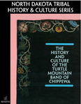 The History and Culture of the Turtle Mountain Band of Chippewa by Turtle Mountain Community College and North Dakota Department of Public Instruction