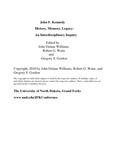 John F. Kennedy History, Memory, Legacy: An Interdisciplinary Inquiry by John Delane Williams, Robert G. Waite, and Gregory S. Gordon