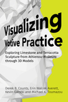 Visualizing Votive Practice: Exploring Limestone and Terracotta Sculpture from Athienou-Malloura through 3D Models by Derek B. Counts, Erin Walcek Averett, Kevin Garstki, and Michael K. Toumazou